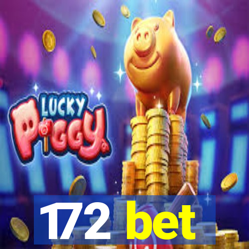 172 bet